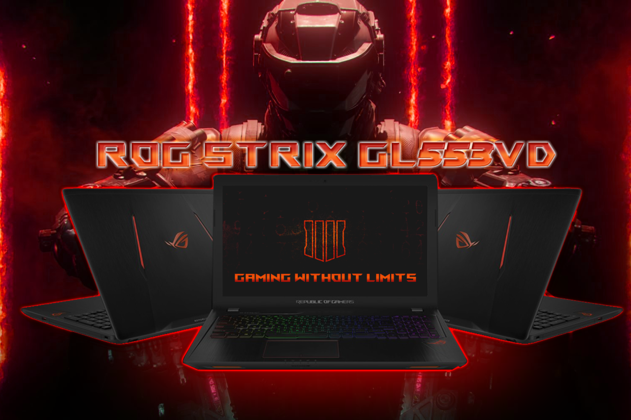 Asus ROG STRIX GL553VD Laptop Gaming Kuat,Gahar untuk Melampaui Segalanya