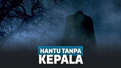 Kisah Nyata (Sosok Hantu tanpa Kepala) Part 2