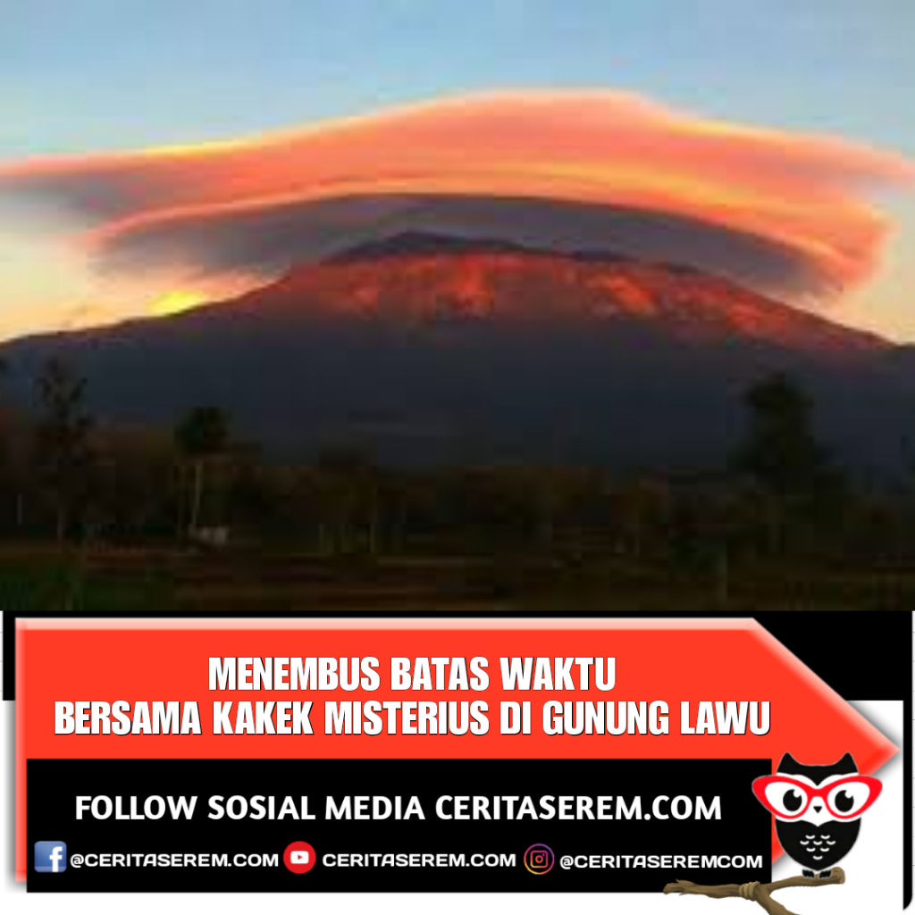 MENEMBUS BATAS WAKTU
BERSAMA KAKEK MISTERIUS DI GUNUNG LAWU