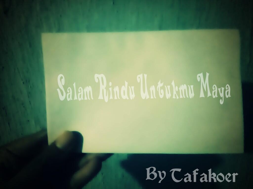 &#91;LOVE LETTER 4&#93; Salam Rindu Untukmu Maya