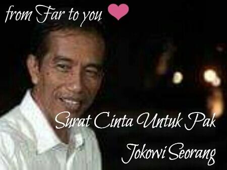 &#91;LOVE LETER 4&#93; Surat Cinta untuk Pak Jokowi Seorang