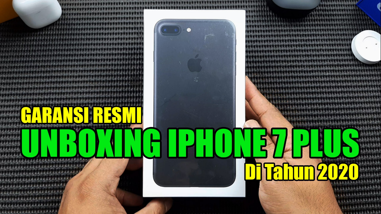 Unboxing Iphone 7 Plus Di Tahun 2020