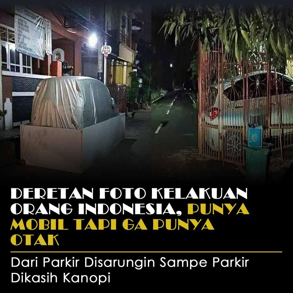 Deretan Kelakuan Orang Indonesia Yang Bisa Punya Mobil Tapi Ga Bisa Punya Otak