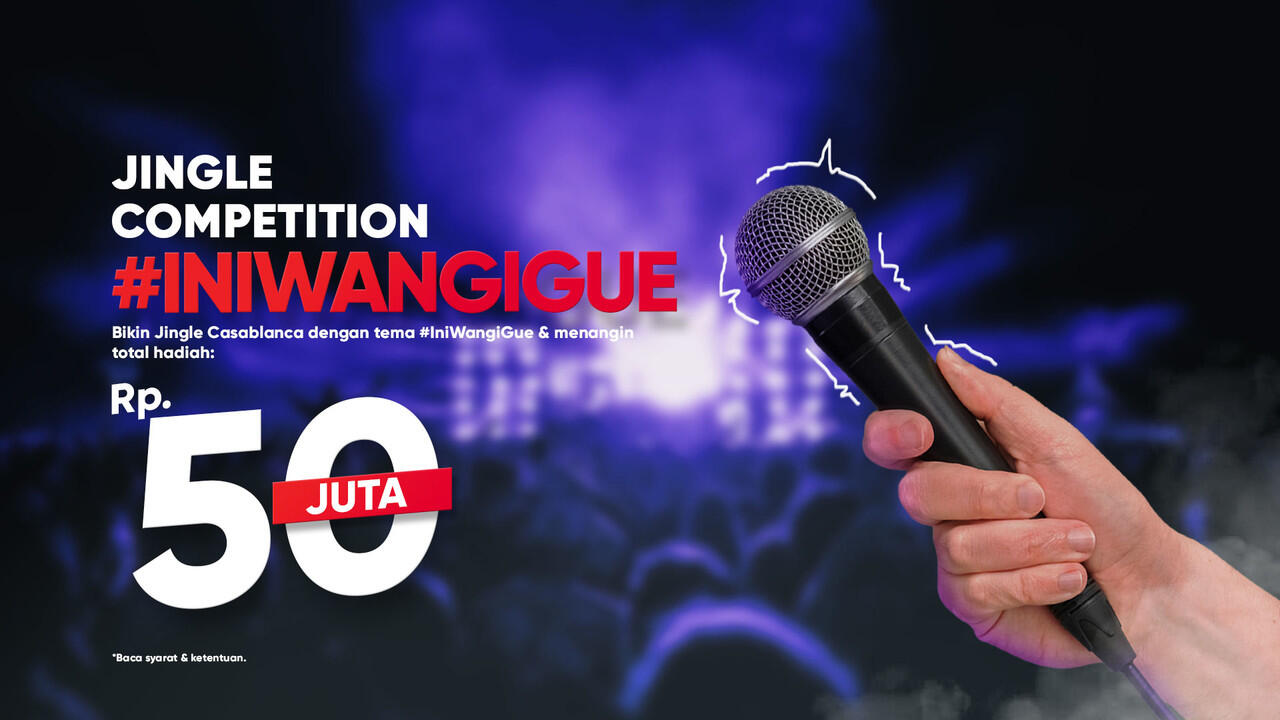 Mau dapet 50 JUTA RUPIAH? Yuk Ikutan Jingle Competiton Casablanca!