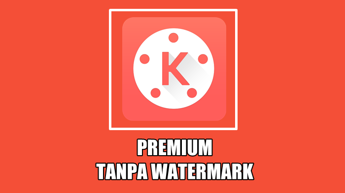 Download KineMaster Pro MOD APK v4.12.1.14940 Tanpa Watermark