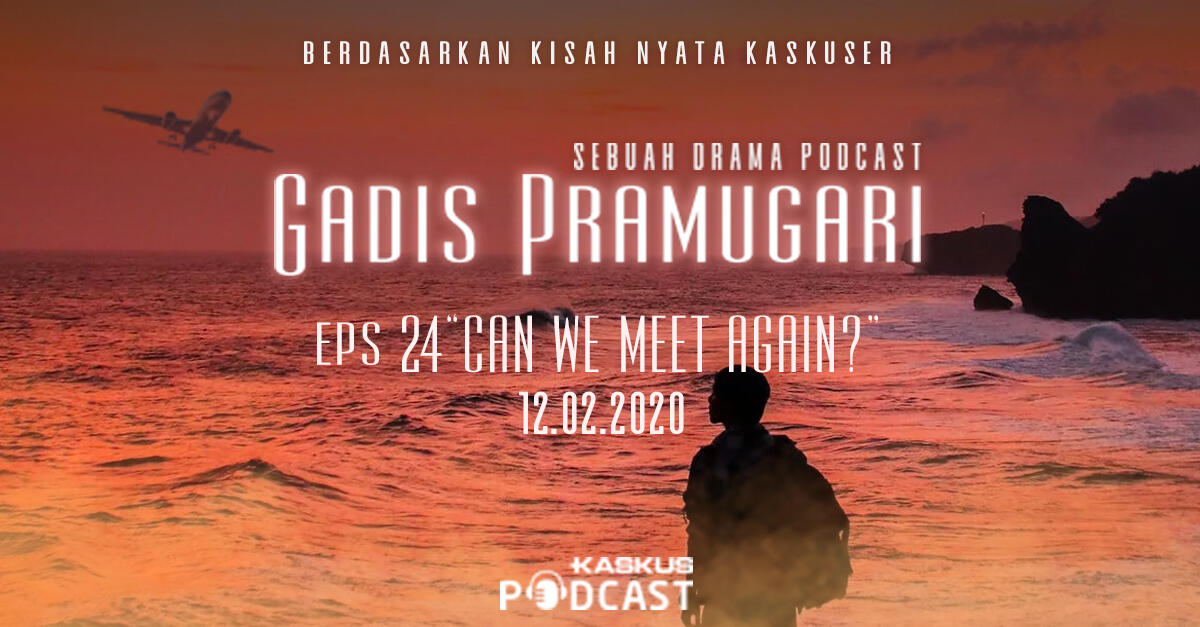 Podcast Indonesia Gadis Pramugari Episode Terakhir.