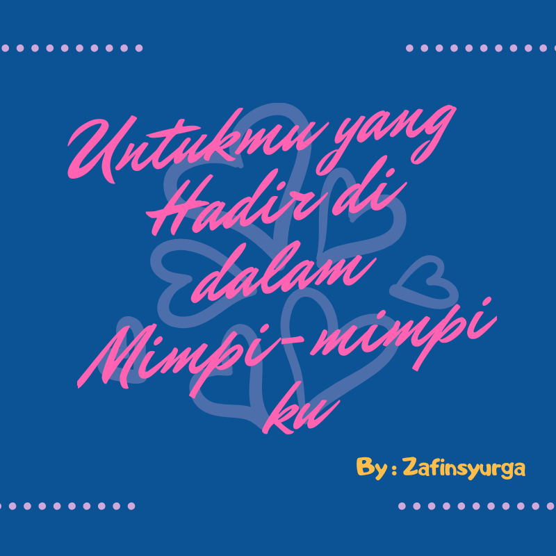 &#91;LOVE LETTER 4&#93; Untukmu yang Hadir di dalam Mimpi-mimpiku