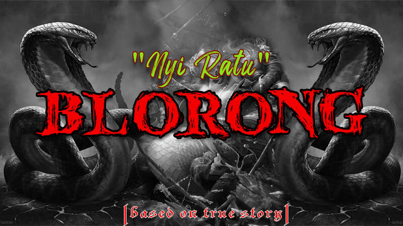 Nyi Ratu &quot;BLORONG&quot; &#91;Based On True Story&#93;