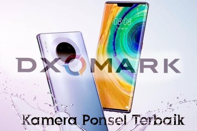 7 Smartphone Dengan Kamera Terbaik Saat Ini Menurut Laman Dxomark