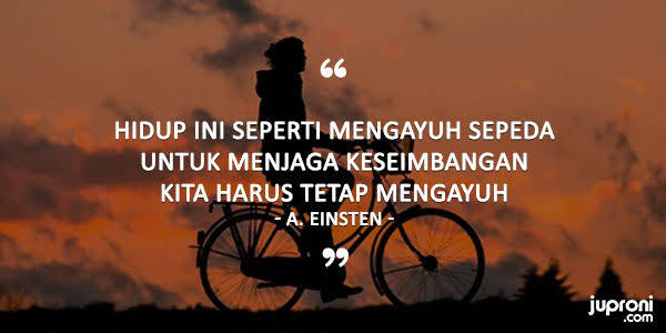 Filosofi Sepeda, Kalau Berhenti Di Kayuh Maka Ia Jatuh.