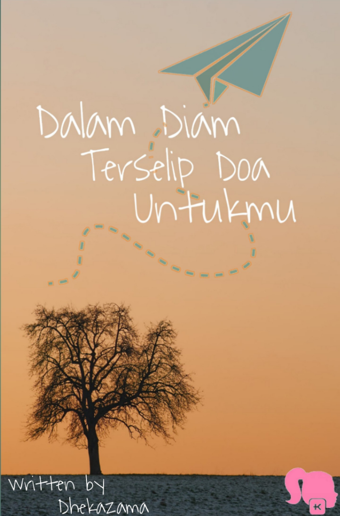 &#91; LOVE LETTER 4 &#93; Dalam Diam Terselip Doa Untukmu