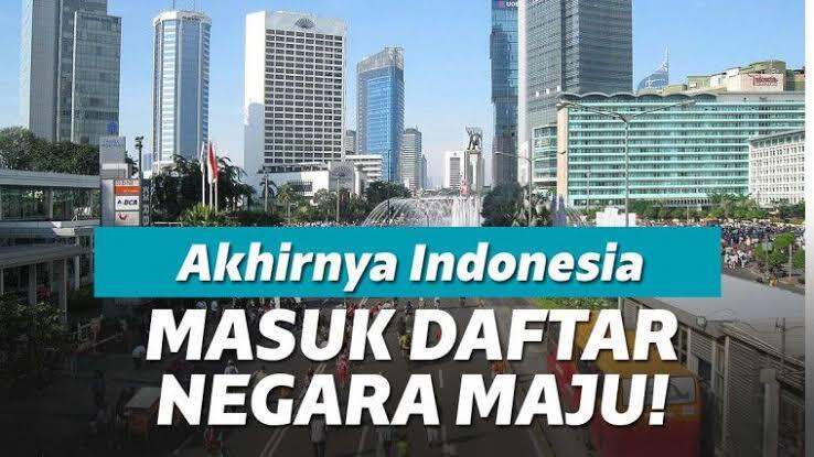 Indonesia Jadi Negara Maju! Terima Kasih Pak De? 