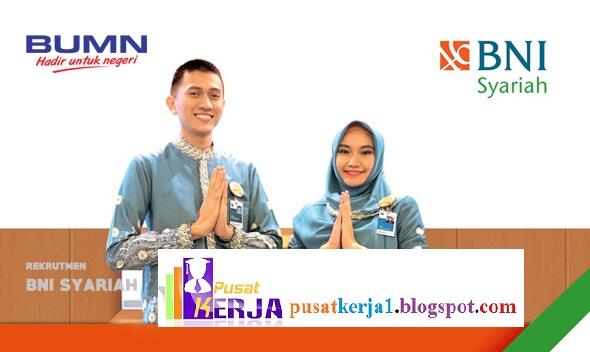 Lowongan Kerja BNI Syariah Februari 2020