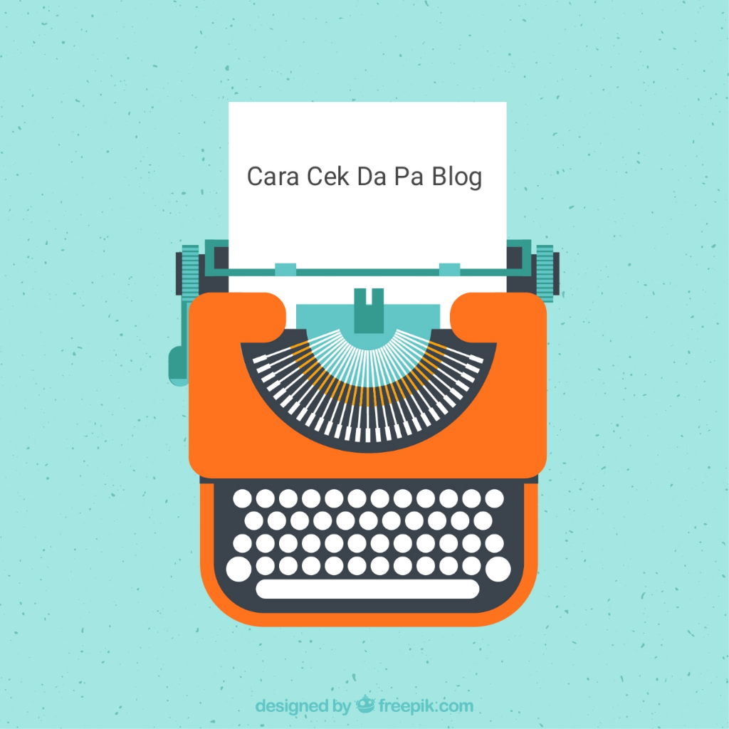 Cara Cek Da Pa Blog Dan Cara Meningkatkan Nya