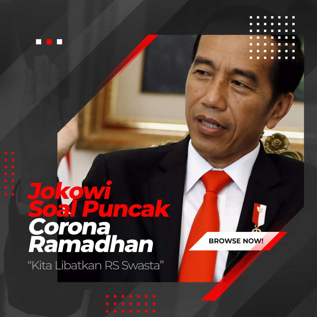 JOKOWI : Ramadhan Adalah Puncak Corona, Kita Libatkan Rumah Sakit Swasta