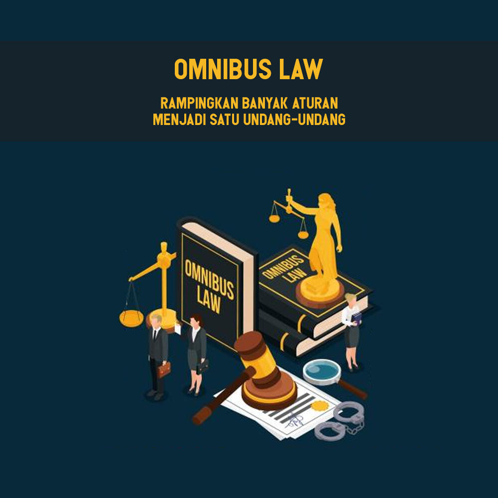 Omnibus Law Menyederhanakan Aturan Jadi Lebih Efektif
