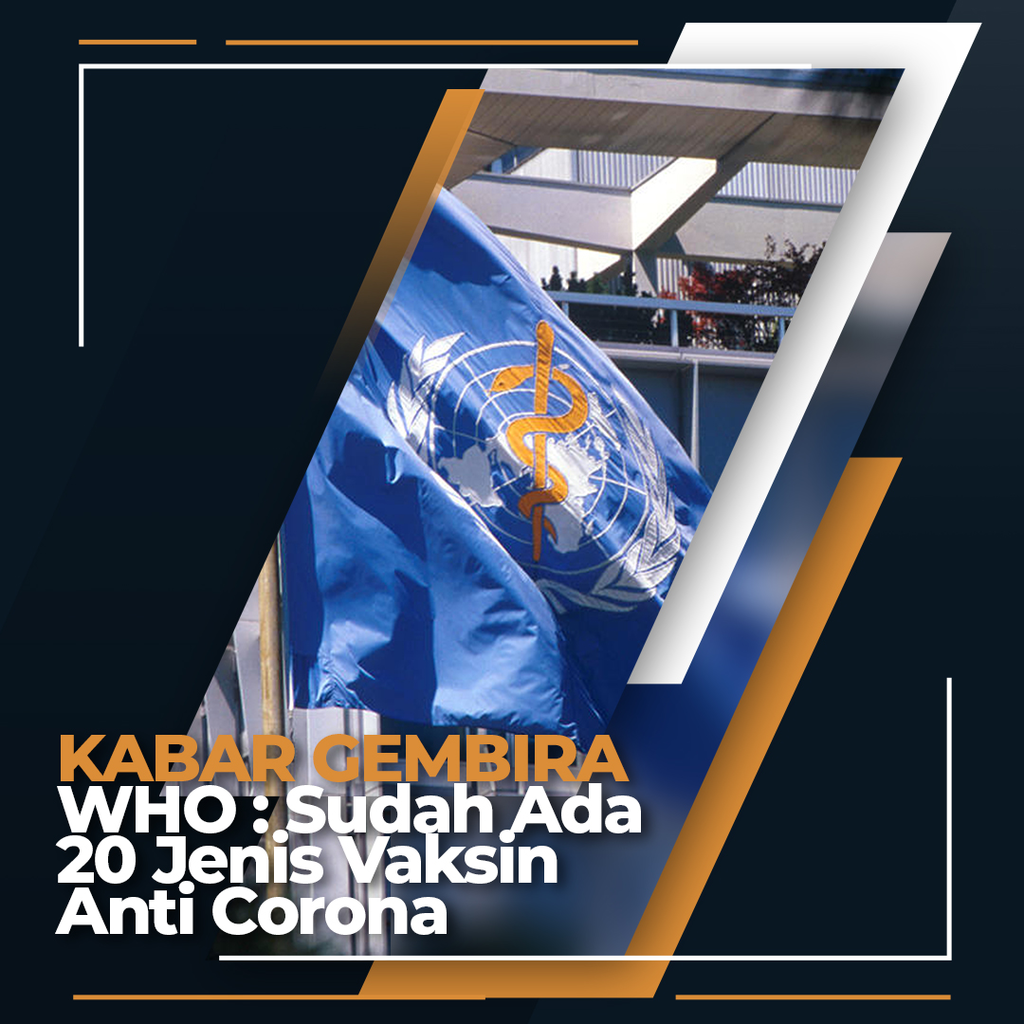 WHO Umumkan Sudah Ada 20 Jenis Vaksin Untuk Anti Corona