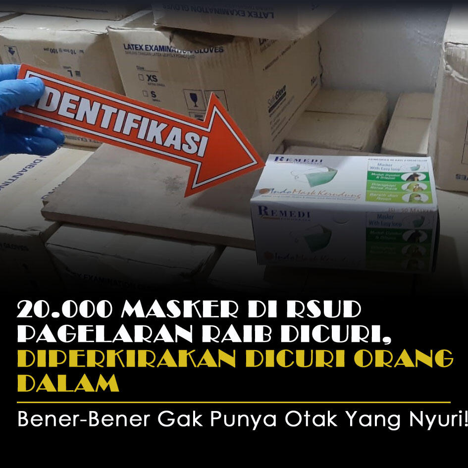 20.000 Makser Di RSUD Pagelaran Raib Dicuri Orang Dalam, Yang Nyuri Ga Punya Otak!