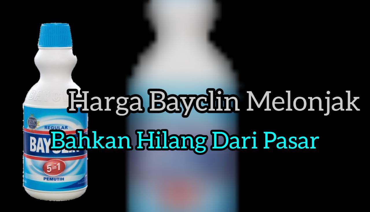 Bayclin Hilang Dari Pasaran