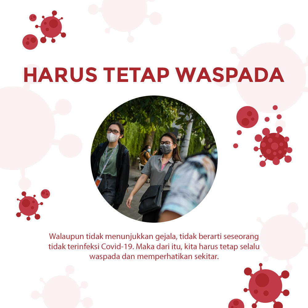 Harus tetap waspada Meskipun kita tidak ada gejala