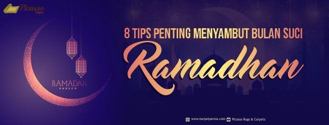 8 TIPS PENTING MENYAMBUT BULAN SUCI RAMADHAN