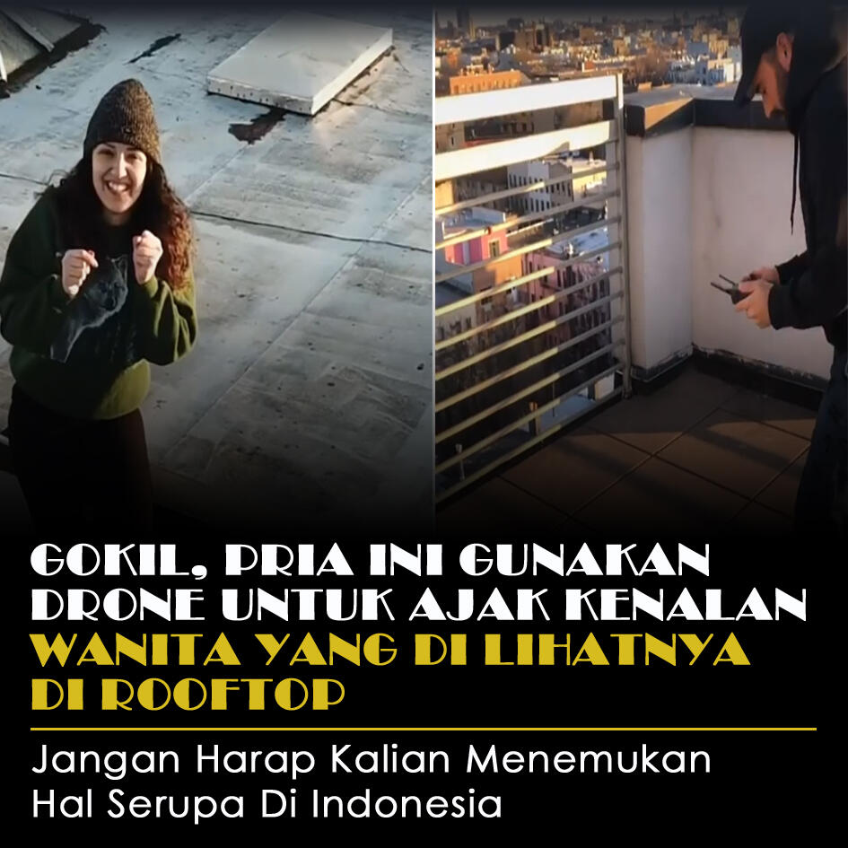 Gokil, Pria Ini Gunakan Drone Untuk Ajak Kenalan Wanita Yang Dilihatnya Di Rooftop