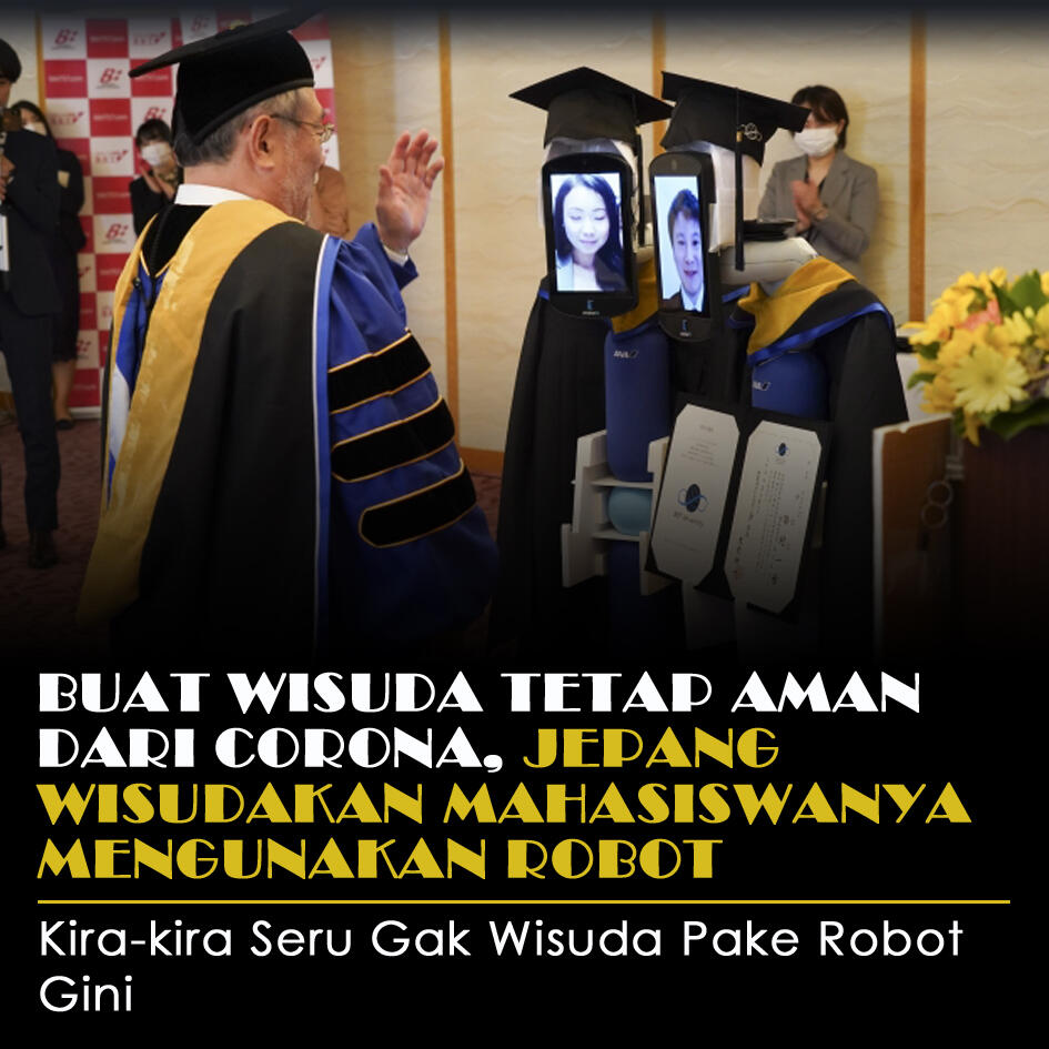 Buat Wisuda Tetap Aman Dari Corona, Jepang Wisudakan Mahasiswanya Pakai Robot
