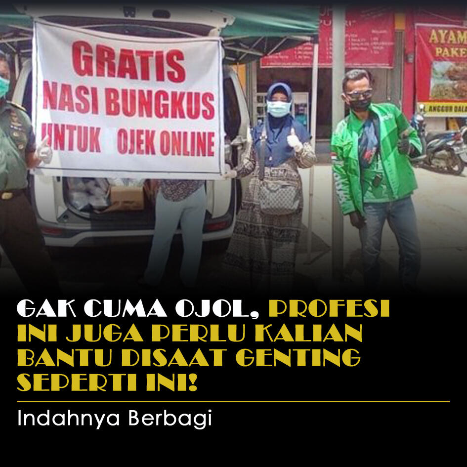 Gak Cuma Ojol, Profesi Ini Juga Perlu Kalian Bantu Disaat Genting Seperti Ini