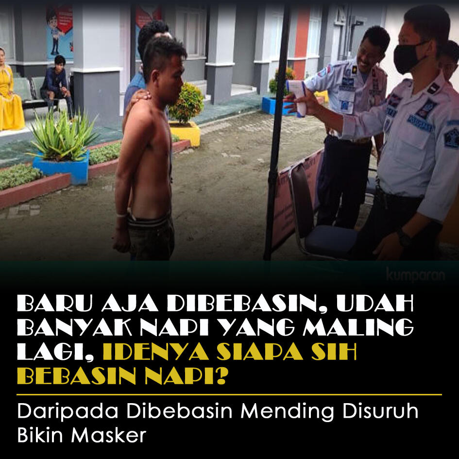 Baru Aja Dibebasin Banyak Napi Yang Udah Maling Lagi, Ide Siapa Sih Napi Dibebasin?