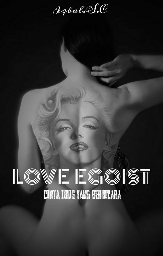 Love Egoist "Cinta Iblis Yang Berbicara" +21