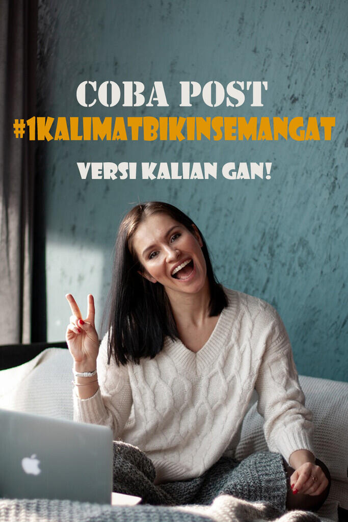 Posting #1KalimatBikinSemangat Versi Agan Perihal Pandemic Covid-19