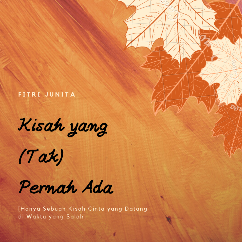Kisah Yang (Tak) Pernah Ada