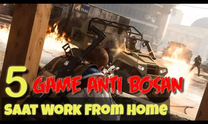 5 Game Menghilangkan Rasa Bosan Saat Work From Home
