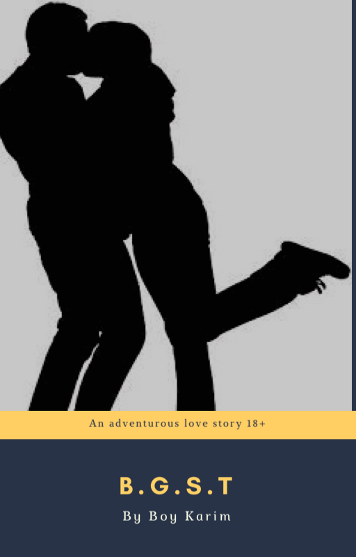 B.G.S.T (an Adventurous Love Story 18+)