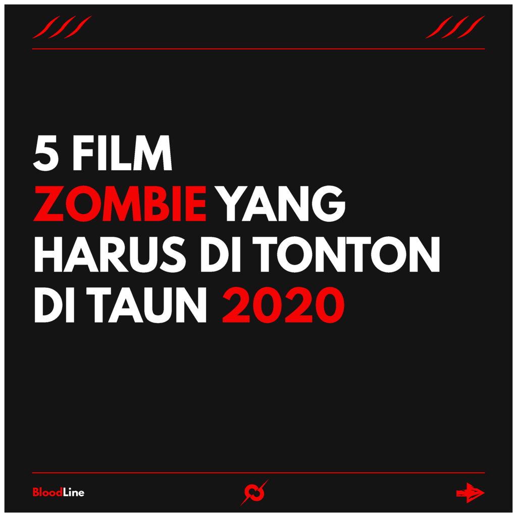 5 Film Zombie Yang Seru Di Tonton Taun 2020
