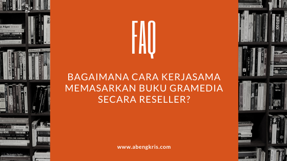 Cara menjadi reseller buku Gramedia
