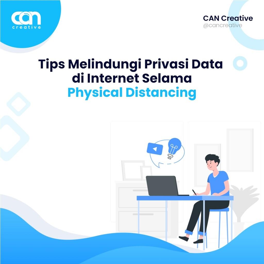 Tips Melindungi Privasi Data di Internet Selama Physical Distancing