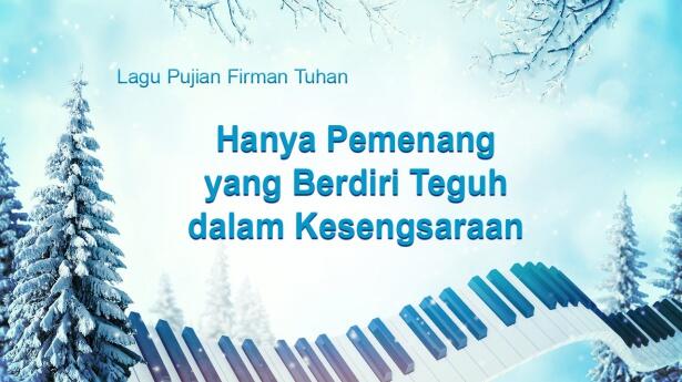 Lagu Pujian Firman Tuhan - Hanya Pemenang yang Berdiri Teguh dalam Kesengsaraan