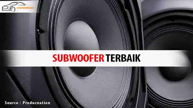 Rekomendasi Subwoofer Terbaik Untuk Mobil Kalian
