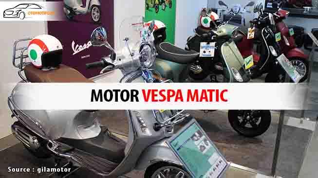 Rekomendasi 10 Motor Vespa Matic Terbaik