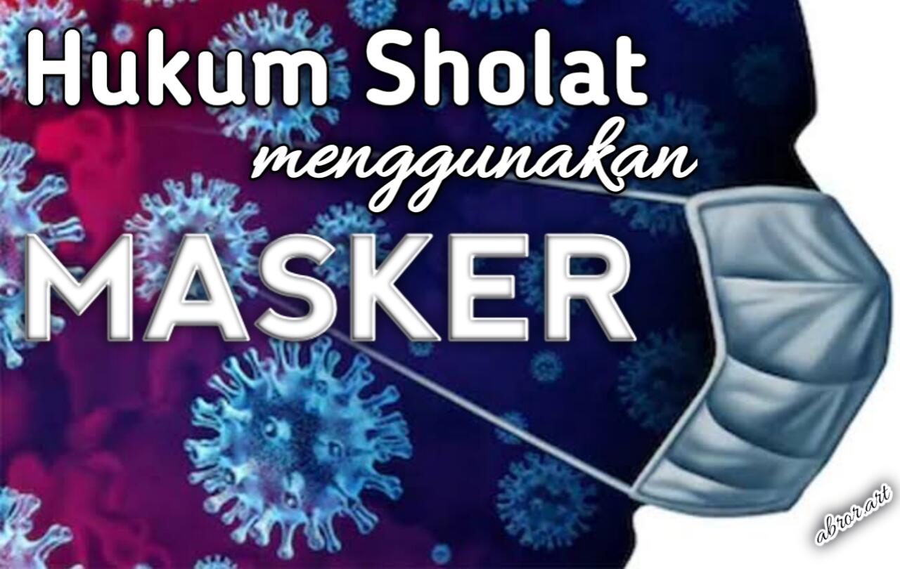 Bolehkah Sholat Pakek Masker Ditengah Corona?