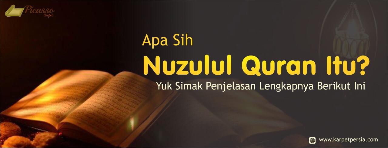 Apa Sih Nuzulul Quran Itu? Yuk Simak Penjelasan Lengkapnya Berikut Ini