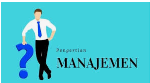 Pengertian Manajemen Secara Umum