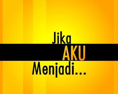 Jika Aku Menjadi, Tayangan Yang Dibutuhkan Di Saat Kondisi Sekarang