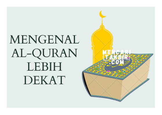 Mengenal Al-Quran Lebih Dekat
