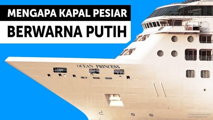 Kenapa Kapal Pesiar Berwarna Putih? 