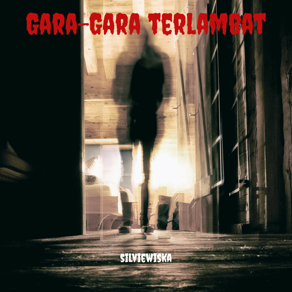 &#91;CERPEN Creepy/Horor&#93; Gara-Gara Terlambat