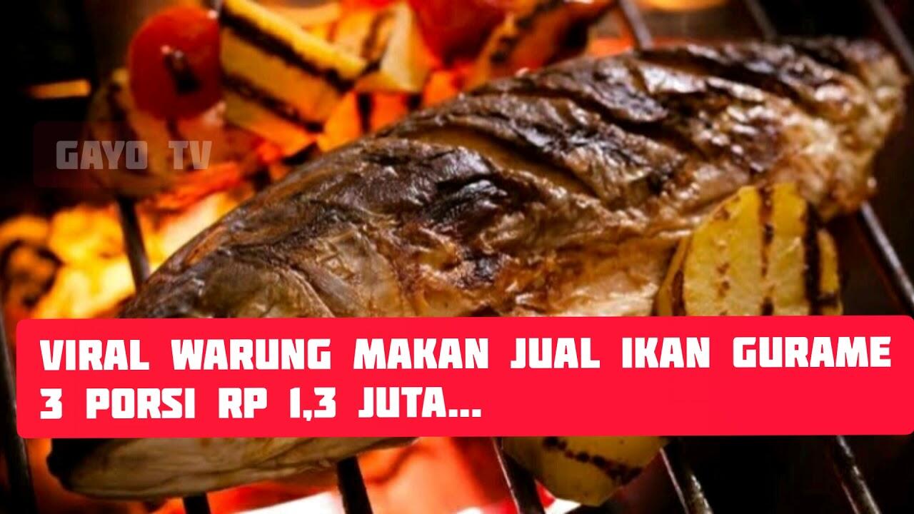 Viral, Getok Harga Ikan Gurame 1,3 Juta. Ini Kata Pemilik Warung! 