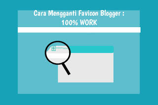 Cara Mengganti Favicon Blogger : 100% WORK