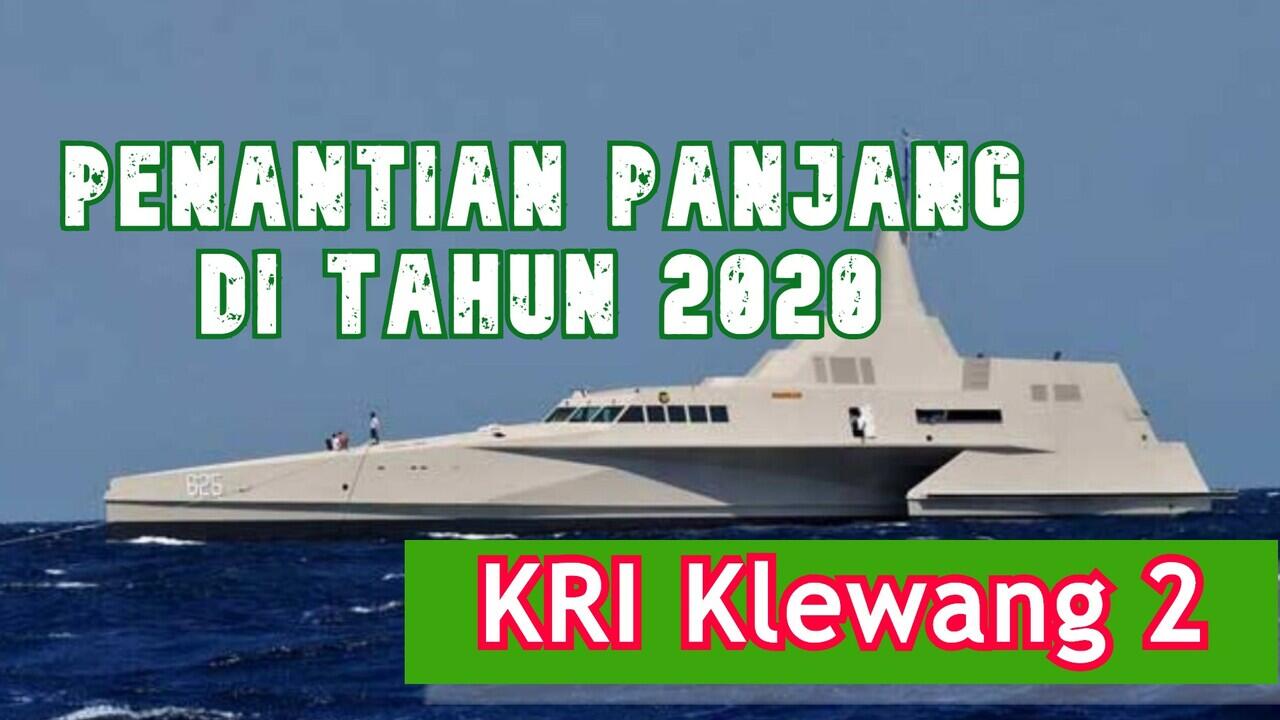 KRI Klewang 2, Penantian Panjang di Tahun 2020